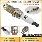 101905600B Spark Plugs 12PCS For 2004-10 Bentley Continental Gtc Flying Spur. Fixed Price $159.00.
