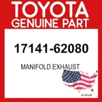 Toyota Genuine 17141-62080 Manifold Exhaust 1714162080 Oem. Fixed Price $204.09.