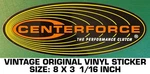 Centerforce The Performance Clutch - Vintage Original Vinyl Decal Sticker. Fixed Price $7.97.